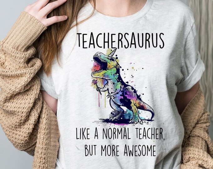 Teacher Saurus Shirt, Back To School Shirt, T-Rex Dinosaur Teacher Shirt, Teacher Appreciation Gift, Teachers Dinosaur Tee, Gift For Teacher
