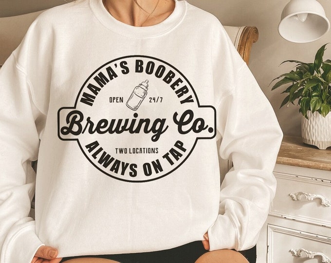 Mama's Boobery Brewing Co Sweatshirt, Mothers Day Gift, Funny Breastfeeding Sweatshirt, Baby Shower Gift, Mother Birthday Gift, New Mom Gift