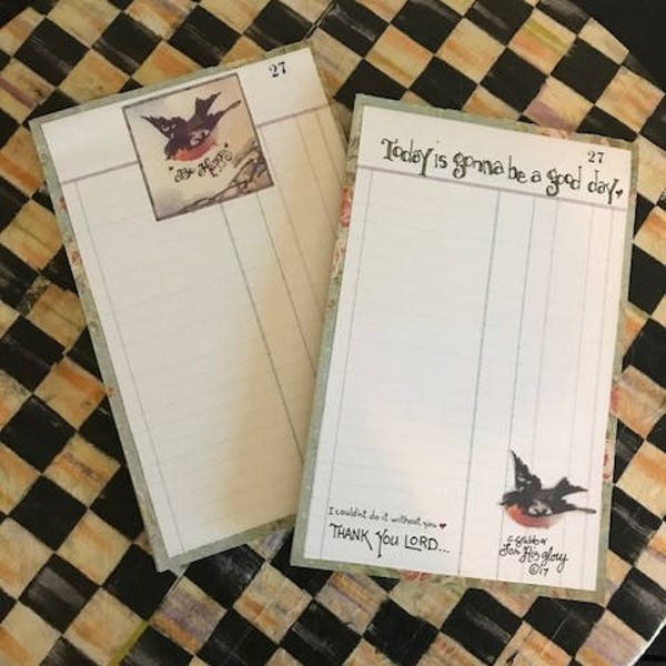 Today is gonna be a good day (pad) Thank You Lord, Be Happy, --For His Glory-Cindy Grubb--Hand Calligraphy, Vintage Bird-FREE BOOKMARK