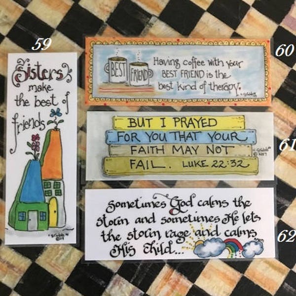 Scripture Bookmarks-Cindy Grubb_For His Glory-#59-62, Sisters are Best Friends(Coffee), Luke 22 (Shiplap), God Calms His Child(Rainbow),Grad