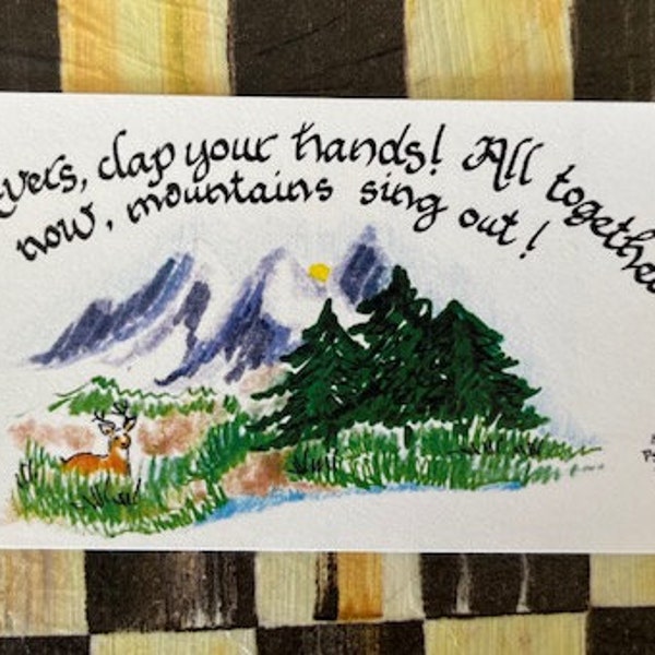 NEWEST Bookmark Design**Psalm 99:8. "Rivers, clap your hands! All together now, mountains sing out!" Hand Calligraphy  By Cindy Grubb, #79