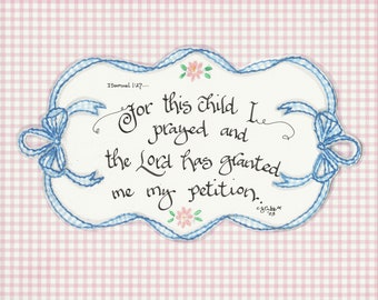 1 Samuel 1:27 For this child I prayed and the Lord has granted me my petition.. --Calligraphy Print By Cindy Grubb, Free Bookmark, Gingham