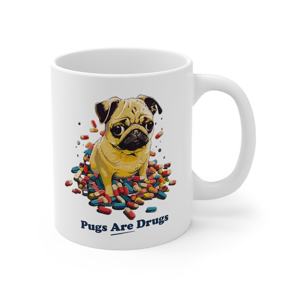 Cute PUGS ARE DRUGS Coffee Mug | Pug Lovers Gift | Pug Valentine | Pug Mom | Pug Dad | Funny Mug Gift | Pet Owner Present, 11oz