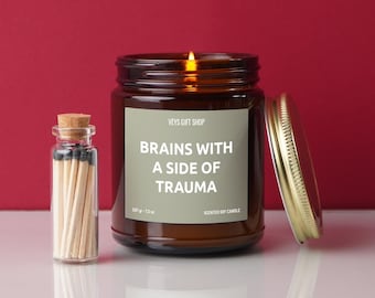 Funny Mental Health Candle - Brains With a Side of Trauma - Graduation Gift - Psychology Humor - Student Life - Soy Wax
