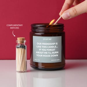 Our Friendship is like this candle - Scented Soy Wax Candle - Funny Gift for Best Friend, BFF, Bestie