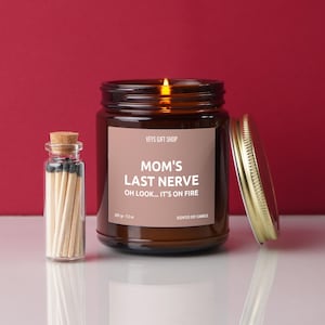 Gift for Mom - Scented Soy Candle - Funny Gift for Mom - Mother&#39;s Day Gift from Daughter - Mom&#39;s Last Nerve - Mothers Day Candle