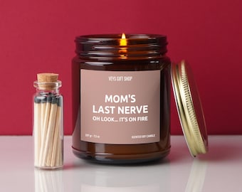 Gift for Mom - Scented Soy Candle - Funny Gift for Mom - Mother's Day Gift from Daughter - Mom's Last Nerve - Mothers Day Candle