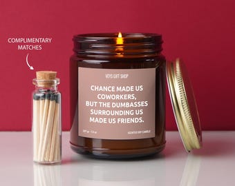 Chance Made Us Coworkers, But the Dumbasses Made Us Friends Soy Candle - Funny Coworker Gift, Work Bestie Present, Office Humor Candle