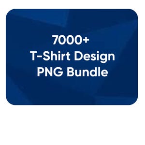 7000+ T-Shirt Designs Bundle, Artistic T-Shirt Designs, Colorful Tshirt PNG, Modern T-Shirt for Men Woman Kids, Digital Download