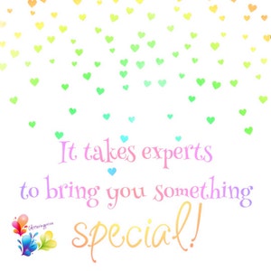 May include: A white background featuring a scattered pattern of small, multicolored hearts in shades of yellow, green, and blue. Centered text reads, "It takes experts to bring you something special!" with a small, colorful heart logo below.
