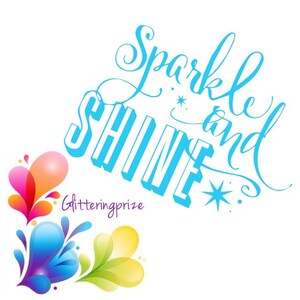 May include: A white background with the words "Sparkle and SHINE" in light blue script. Colorful abstract shapes in pink, orange, blue, and yellow are in the lower left corner. The text "Glitteringprize" is below the abstract shapes.