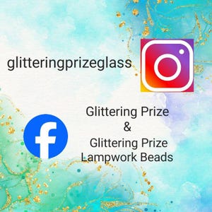 May include: A digital graphic featuring a light blue and teal watercolor background with gold glitter accents. The text reads glitteringprizeglass, Glittering Prize, and Glittering Prize Lampwork Beads, accompanied by the Instagram and Facebook logos.