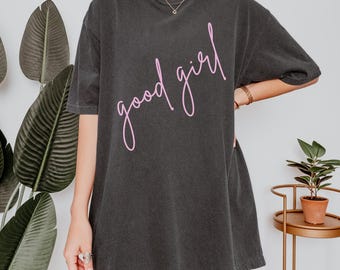 Good Girl Comfort Colors T-Shirt: Spicy Book Lover Gift