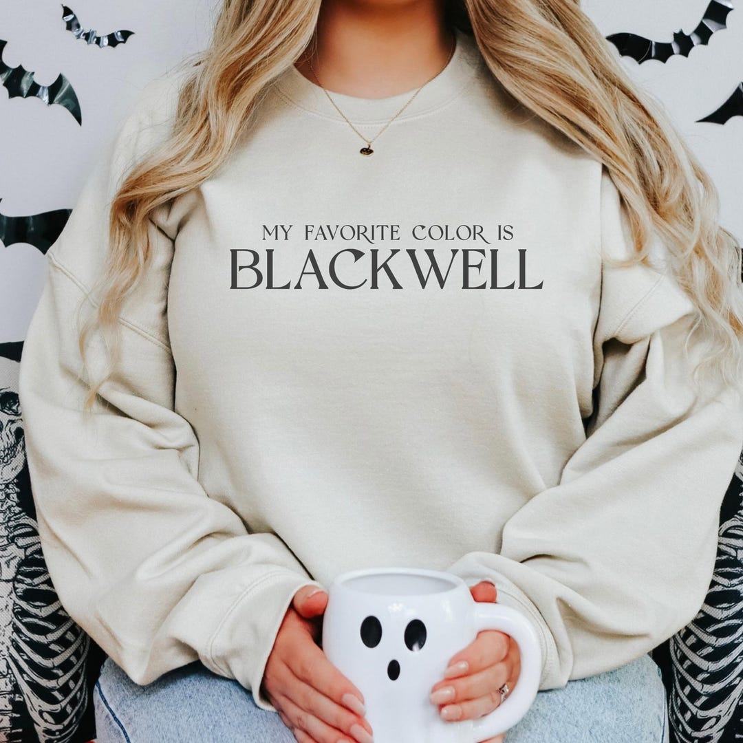 My Favorite Color is Blackwell Sweatshirt OFFICIALLY LICENSED