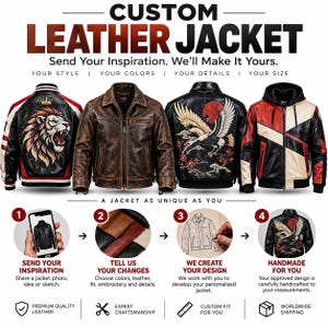 May include: Four custom leather jackets displayed with text reading CUSTOM LEATHER JACKET, Send Your Inspiration. We'll Make It Yours. A four-step process graphic shows a phone with a jacket, leather swatches, a sketch, and a finished jacket.