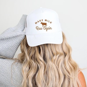 Make Milk Raw Again Trucker Cap | Raw Milk Lover | Local Milk Farmer | Trendy Trucker Hats