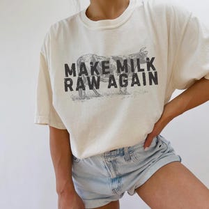 Comfort Colors | Make Milk Raw Again T-Shirt | Unisex Raw Milk Shirt | Dairy Farmer | Organic Farmer | Drink Raw Milk | Support Cow Farmers