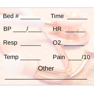 May include: A white medical chart with black text and lines for recording vital signs, including bed number, time, blood pressure, heart rate, respiration, oxygen saturation, temperature, pain level, and other notes. A stethoscope is blurred in the background.