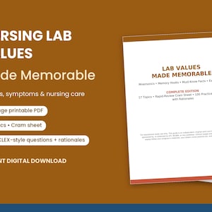 May include: A 54-page printable PDF study guide titled Nursing Lab Values Made Memorable. The document includes 17 topics, a cram sheet, and 100 NCLEX-style questions with rationales. The cover features white text on a brown background.