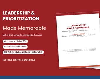 Nursing Leadership Study Guide, 100 NCLEX Style Prioritization Questions, Delegation Mnemonics, Cram Sheet, Digital Download