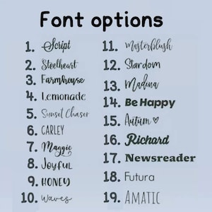 May include: A list of 19 different font options for a design project. The fonts are listed in numerical order from 1 to 19. The fonts are displayed in a variety of styles, including script, serif, and sans-serif.