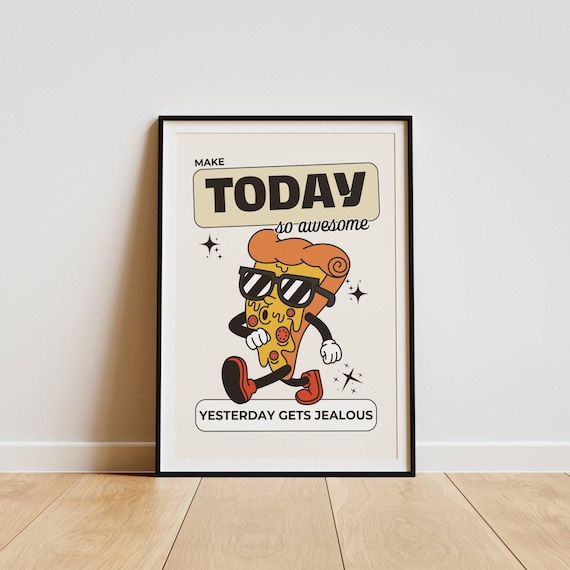 Groovy Mascot Pizza Wall Art, Funny Motivational Quote Poster, Retro Inspirational Print, Make Today So Awesome, Unique Dorm Room Decor