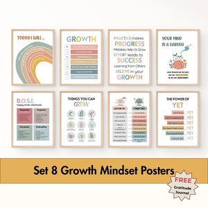May include: Set of eight colorful printable posters with growth mindset quotes and illustrations. The posters feature a rainbow, a brain, a garden, a tree, and a list of happy brain chemicals. The text on the posters includes phrases like "Today I Will", "Growth", "Practice Makes Progress", "Your Mind Is A Garden", "D.O.S.E. Happy Brain Chemicals", "Things You Can Grow", "Instead Of", "Try This", and "The Power Of Yet".