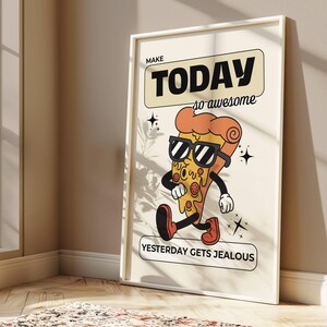 Groovy Mascot Pizza Wall Art, Funny Motivational Quote Poster, Retro Inspirational Print, Make Today So Awesome, Unique Dorm Room Decor