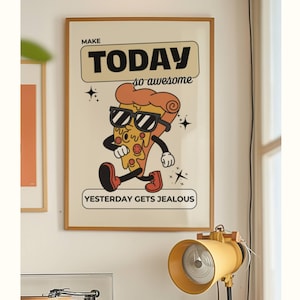Groovy Mascot Pizza Wall Art, Funny Motivational Quote Poster, Retro Inspirational Print, Make Today So Awesome, Unique Dorm Room Decor