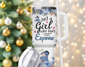 Eeyore 40oz Tumbler, Stainless Tumbler With Handle, Disney Gift For Her, Just a Girl Who Loves Eeyore, Christmas Present