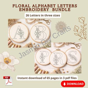 May include: Floral alphabet embroidery bundle featuring 26 letters in three sizes. Each letter is embroidered with a floral design and displayed in a wooden hoop. The image includes the text "Instant download of 65 pages in 3 pdf files."