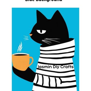May include: A graphic illustration of a black cat wearing a white sweater with horizontal black stripes against a bright blue background. The cat holds an orange mug with steam rising from it. The text Jasmin Diy Crafts is visible.