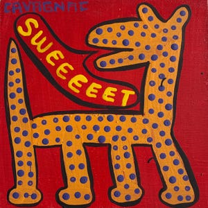 May include: A whimsical painting of an orange dog-like figure with blue polka dots on a red background. The word "SWEEEET" is written in yellow with a black outline. The artist's name is at the top.