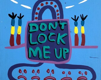 Plea Bargain / original don’t lock me up  painting / 6307