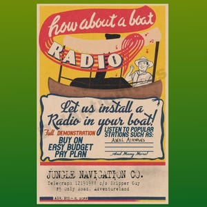 May include: Vintage advertisement for a boat radio, featuring a cartoon illustration of a boat with a radio and a man giving a thumbs up. The text reads "How about a boat radio?" and "Let us install a radio in your boat!"
