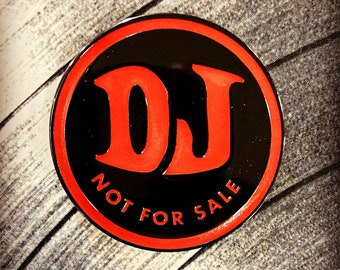 DJ Not For Sale Enamel Pin and FREE STICKER