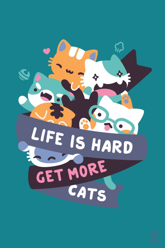 Life is Hard Get More Cats MINI PRINT | Etsy