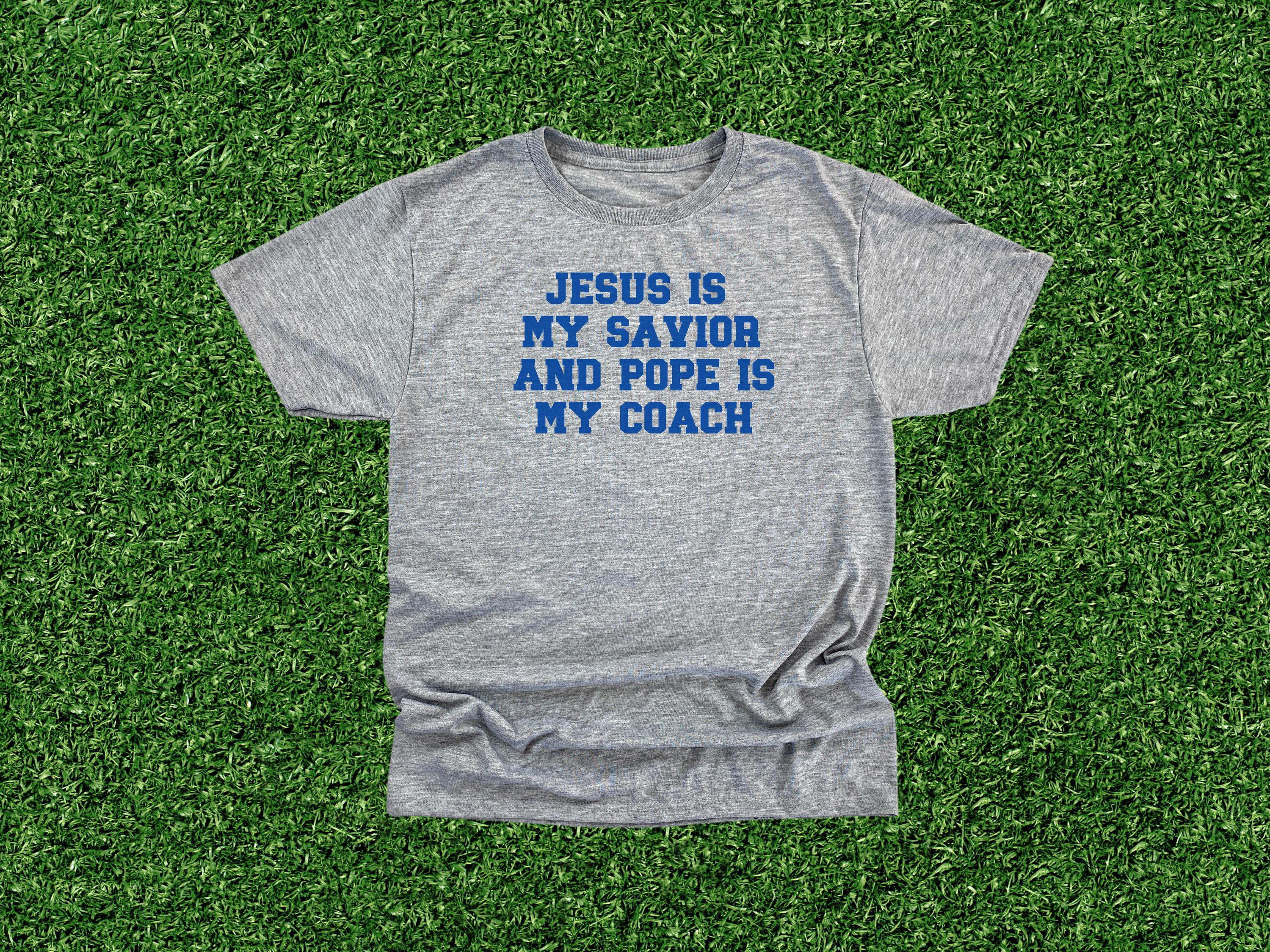 Grey “Jesus Is My Savior and Pope Is My Coach” T-Shirt