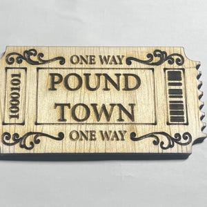 Pound Town Ticket SVG Original Train Ticket for Pound Town - Laser Cutters, Cricuts, CNC