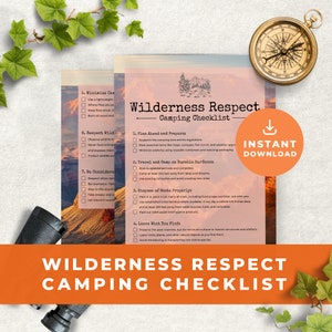 May include: A printable checklist for wilderness camping with tips on respecting the environment, planning ahead, and disposing of waste properly. The checklist includes phrases like "Minimize Campsite Impact", "Respect Wildlife", "Be Considerate", "Plan Ahead and Prepare", "Travel and Camp on Durable Surfaces", "Dispose of Waste Properly", and "Leave What You Find".