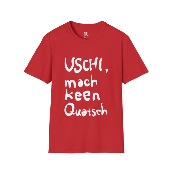 5 Farben Berlin Zitat, Berliner Spruch „Uschi, mach scharf Quatsch“ Unisex T-Shirt