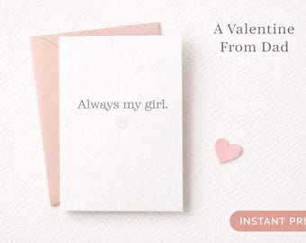 Valentine Card from Dad to Daughter | Always My Girl | Printable Valentine’s Day Card | Instant Print