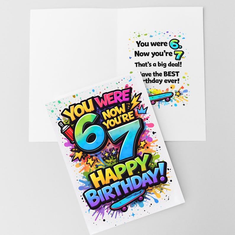Folded boys 7th birthday card with vibrant graffiti artwork, skateboard illustration and “You Were 6 Now You’re 7” milestone message. Open folded Six Seven birthday card showing inside message “You were 6 Now you’re 7 That’s a big deal” with skateboard graphic and colorful accents. https://au.pinterest.com/pin/536491374383259072/