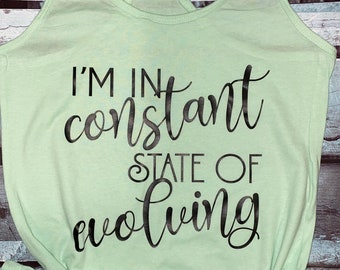 Womans racerback I’m in constant state of evolving tank top | evolving tank top | sayings  tank | womans tank | gym tank top