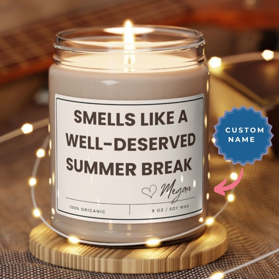 Personalized Funny Teacher Gift, Smells Like a Well Deserved Summer Break Candle, End of School Year Gift for Teacher Appreciation Week image 1
