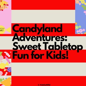 May include: Candyland Adventures: Sweet Tabletop Fun for Kids! A colorful illustration with a red, white, and gray background. The image features a variety of candy-themed games and activities, including a maze, a candy snake game, and a game of matching candies. The text "Candyland Adventures: Sweet Tabletop Fun for Kids!" is written in bold black letters.
