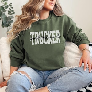 Trucker&#39;s Girlfriend Sweater, Semi Truck Driver Girlfriend Sweatshirt, Gift for Truck Driver Girlfriend, Trucker Fiancee Shirt,Trucker Shirt