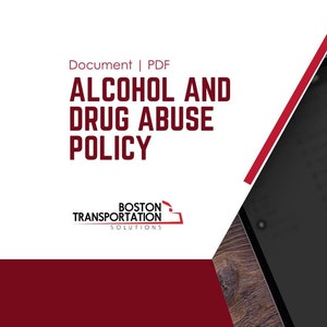 May include: A white document with the title "Alcohol and Drug Abuse Policy" on a red and brown background. The document is open on a tablet computer. The document is from Boston Transportation Solutions.