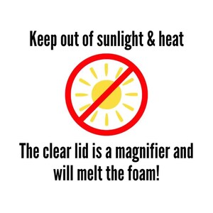 Może przedstawiać: Obraz z tekstem: "Keep out of sunlight & heat." Czerwone koło z linią przez ż&oacute;łte słońce. Tekst: "The clear lid is a magnifier and will melt the foam!"