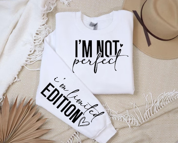 I'm Not Perfect Limited Edition Sleeve SVG, Positive Quote (Digital Download)